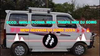 ECCO_WALA_POSHA_NEW_TARPA_MIX DJ SONG 2024 #NEW ADIVASI SONG#tarpu #TRENDING#djmahi #djsong #viral