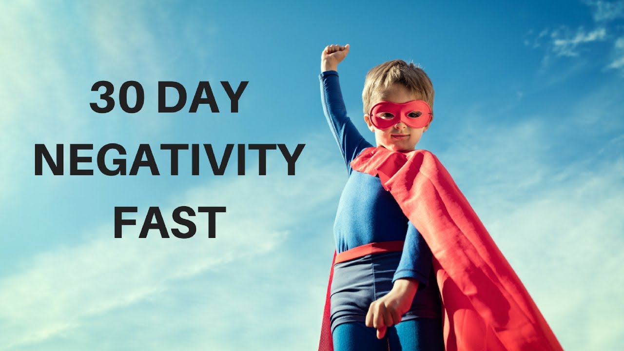 Take a 30 Day Negativity Fast! - YouTube