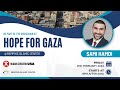 Hope for gaza  br sami hamdi