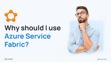 Why should I use Azure Service Fabric?