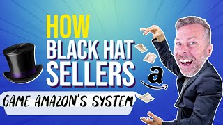 How Black Hat Sellers Game Amazon&#39;s System