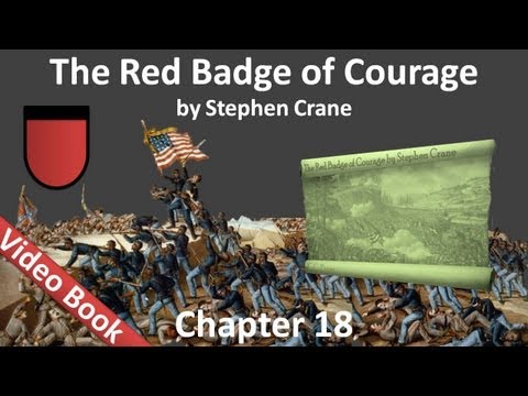 Chapter 18 - The Red Badge of Courage by Stephen C...