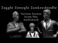 Zzz various scenes from the audiobook zaggle zooogle series