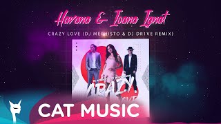 Havana x Ioana Ignat - Crazy Love (DJ Mephisto & DJ Dr1ve Remix)