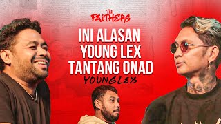 INI ALASAN YOUNG LEX TANTANG ONAD!! - Young Lex