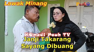 JANJI TAKARANG SAYANG DI BUANG- Komedi Pauh TV #077. Film Lawak Minang