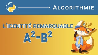 [Algorithme] - 28. L'identité remarquable a² - b² [Python]