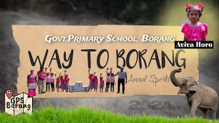 WAY TO BORANG|Annual Sports 2024|Govt.Primary School,Borang