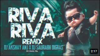 RIVA RIVA || CG X TOPORI || DJ AKSHAY ANJ X DJ SAURABH DIGRAS || BRAND REMIX ANUGUL