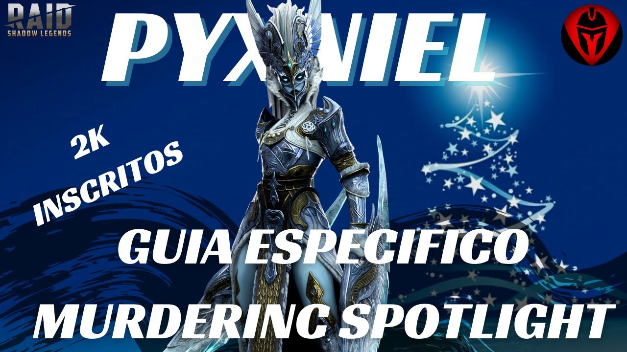Raid: Shadow Legends PT/BR PYXNIEL | GUIA ESPECIFICO | MURDERINC SPOTLIGHT