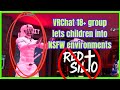 VRChat Adult Group Lets CHILDREN in adult spaces | owner and staff get called out
