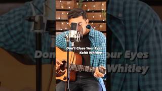 Don’t Close Your Eyes by #keithwhitley | Keith Pereira #countrymusic