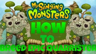 How To Breed Epic Quarrister | My Singing Monsters!!!