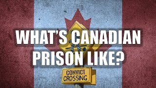 Q221: What's Canadian Prison Like?
