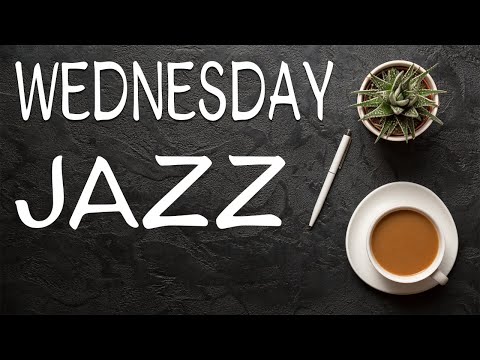 Wednesday Positive JAZZ - Sunny Morning Music To Start The Day
