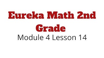 Eureka Math 2nd Grade Module 4 Lesson 14