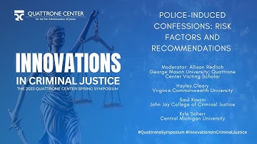 Police-Induced Confessions: Risk Factors & Recommendations | 2023 Quattrone Center Spring Symposium