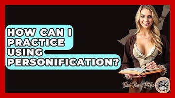 How Can I Practice Using Personification? - The Prose Path