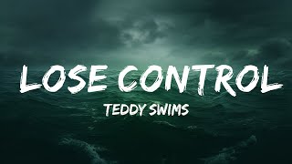 Teddy Swims - Lose Control (Lyrics)  | 25 Min