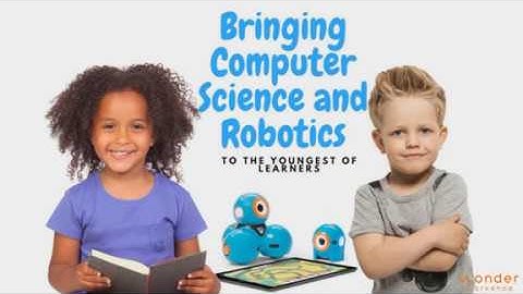 Webinar Series - Bringing Computer Science & Robotics to the Youngest of Learners | Wonder Workshop