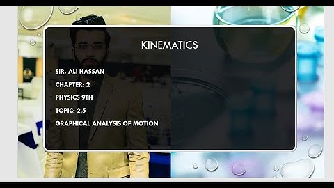 Matric part 1 Physics , Graphical Analysis   Physics Ch 2 kinematics   9th Class Urdu lecture