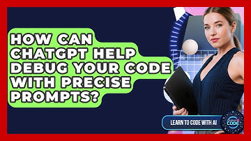 How Can ChatGPT Help Debug Your Code With Precise Prompts? - Learning To Code With AI