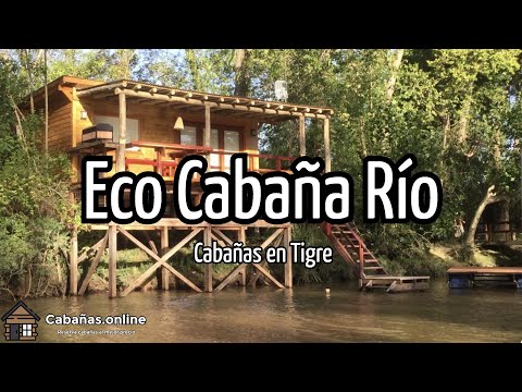 Eco Cabaña Río | Cabañas en Tigre (Argentina)