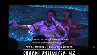 Video thumbnail of "YOU’RE WORTHY / I EXALT THEE (Covers) - FIJI DAY CELEBRATION CHURCH UNLIMITED NZ"