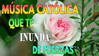 LA CANCIÓN CATÓLICA MAS HERMOSA DEL MUNDO 2024 ❤ MÚSICA CATÓLICA QUE TE INUNDA DE FUERZAS ❤