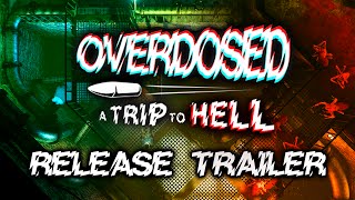 Overdosed A Trip To Hell - Release Trailer