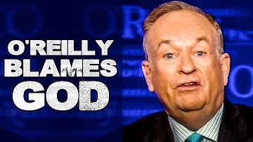 Bill O’Reilly Says He’s Mad At God For Not Protecting Him From Sexual Harassment Allegations