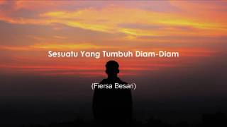 Sesuatu Yang Tumbuh Diam - Diam (FIERSA BESARI) VISUALISASI PUISI
