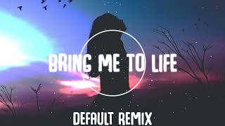 Evanescence - Bring Me To Life (Default Remix)