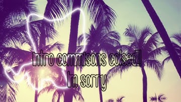 Intro commissions closed!!