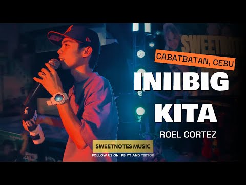 Iniibig Kita | Roel Cortez - Sweetnotes Live @ Brgy. Cabatbatan, Cebu City