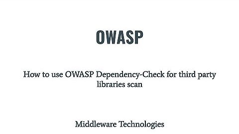 How to use OWASP Dependency-Check for third party libraries scan