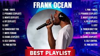 Frank Ocean Greatest Hits Full Album ▶️ Top Songs Full Album ▶️ Top 10 Hits of All Time