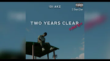 Idi Akz - Two Years Clear (Petrarchan Lover) #antilove [Audio]