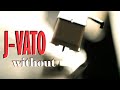 Jvato     without