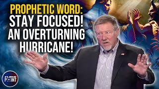 Dutch &amp; Tim Sheets Prophetic Word: Stay Focused! | FlashPoint Virginia Beach