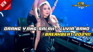 DJ ORANG YANG SALAH (gayung tak bersambut) BREAKBEAT TERBARU 2024 FULL BASS