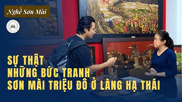 Sự thật những bức tranh triệu đô ở làng Sơn Mài Hạ Thái | Giao lưu với nghệ nhân Vũ Huy Mến