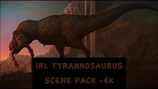 Irl T.rex Scene Pack 4K