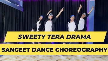 Sweety Tera Drama Dance | Sangeet Dance Performance| Easy Bollywood Dance Choreography