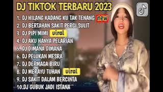 DJ TIKTOK TERBARU FULL ALBUM 2023 || DJ HILANG KADANG KU TAK TENANG KU HANYA DIAM SOUND FUJI VIRAL