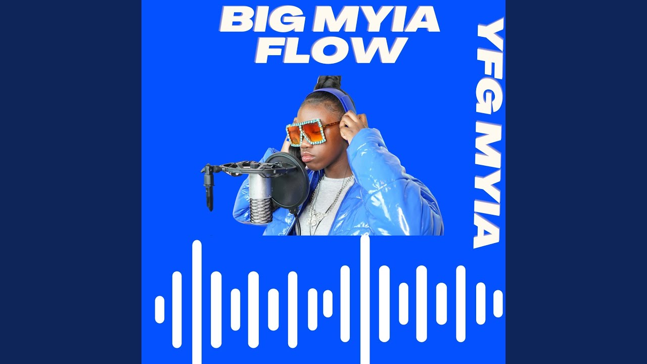 Watch Big Myia Flow on YouTube