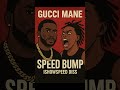 Gucci Mane Speed Bump Ishowspeed diss