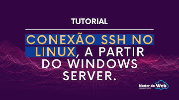 🔴CONEXÃO SSH NO LINUX, A PARTIR DO WINDOWS.