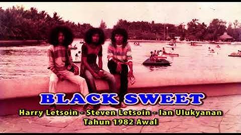 BLACK SWEET - DARE KOKONAO - Cipt. HARRY LETSOIN