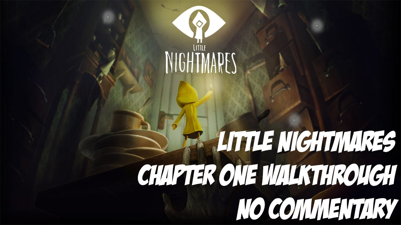 LITTLE NIGHTMARES CHAPTER 1 WALKTHROUGH YouTube little-nightmares-chapter-1-walkthrough-youtube